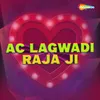 AC Lagwadi Raja Ji